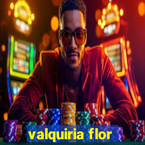 valquiria flor